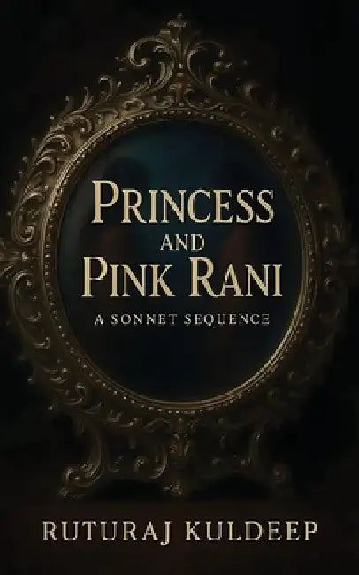 Princess and Pink Rani: a sonnet collection by Ruturaj Kuldeep