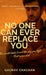 No One Can Ever Replace You by Gaurav Chachan