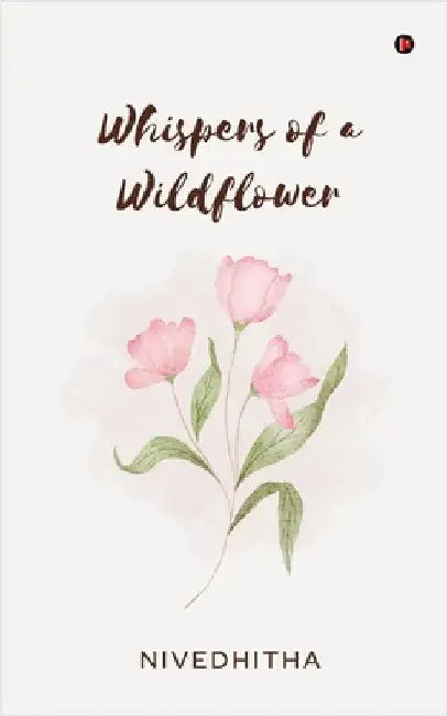 Whispers of a Wildflower by Nivedhitha