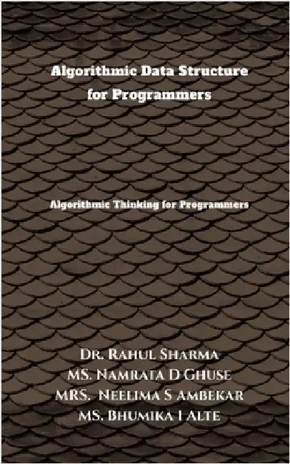 Algorithmic Data Structure for Programmers: Algorithmic Thinking for Programmers by Dr Rahul Sharma