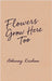 Flowers Grow Here Too by Abhinay Krishna