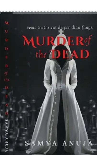 Murder of the Dead by Samya Anuja