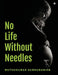 No Life Without Needles: - by Muthukumar Subramanian