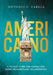 Americano: A Tactical Guide for Hispanic and American Workplace Collaboration by Antonio F. Varela