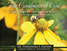 The Goodness of God: Capturing God's Presence in Nature, A 21-Day Photographic Devotional by Vernordra S. Haynie, Jr. Haynie James W.
