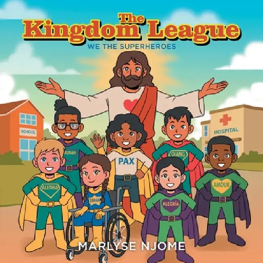 The Kingdom League: We the Superheroes by Marlyse Njome