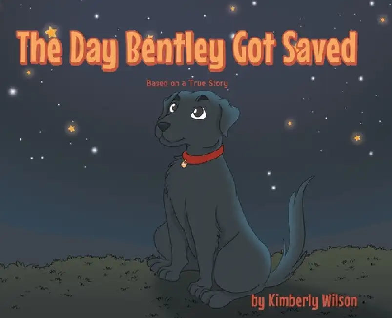 The Day Bentley Got Saved by Kimberly Wilson