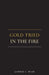 Gold Tried In The Fire by Jammie C. Bush