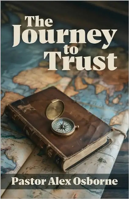 The Journey to Trust by Osborne, Pastor Alexander