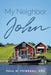 My Neighbor John by Paul M. Feinberg