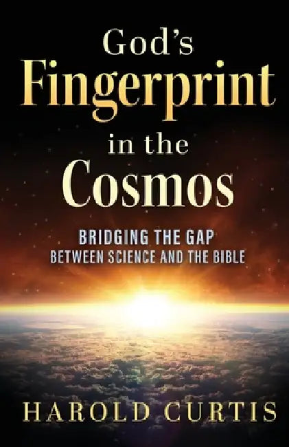 God's Fingerprint in the Cosmos by Harold Curtis