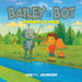 Bailey the Bot: Fisher of Men by Brett Johnson