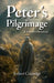 Peter's Pilgrimage: A Three Part Devotional by Robert Coleridge