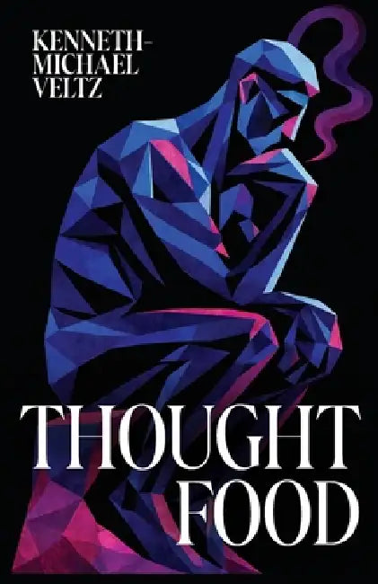 Thought Food by Kenneth-Michael Veltz