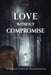 Love Without Compromise by Natelly Lynch-Fontenelle