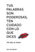 Tus Palabras Son Poderosas, Ten Cuidado Con Lo Que Dices: 365 días de ánimo by Suzi Yelvington