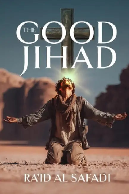 The Good Jihad by Ra'id Al Safadi