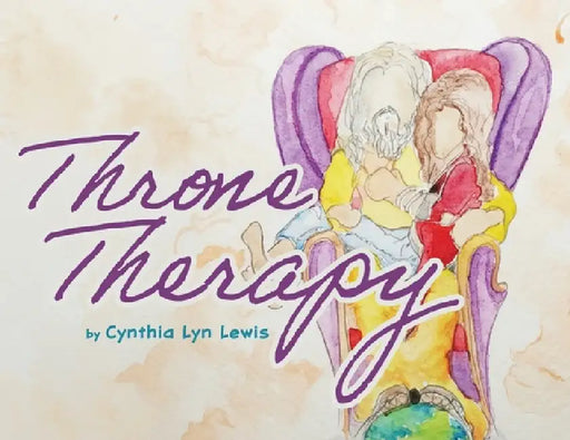 Throne Therapy by Cynthia Lyn Lewis