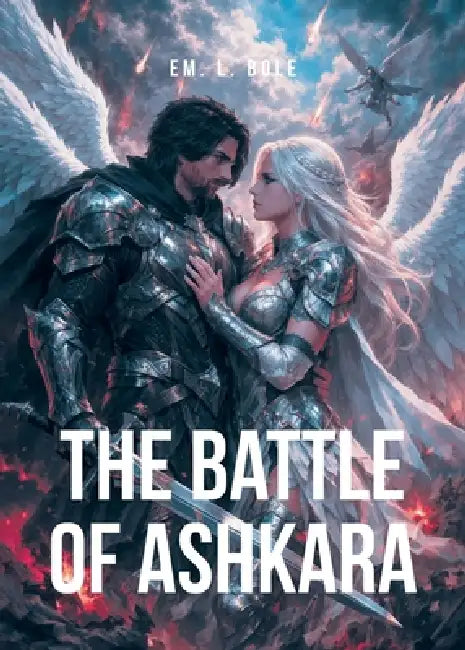 The Battle of Ashkara by Em L. Bolyn