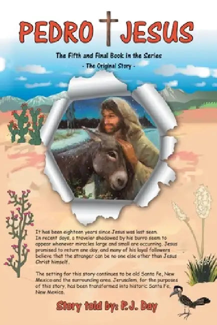Pedro and Jesus: The Fifth and Final Book in the Series by P. J. Day