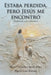 Estaba perdida, pero Jesús me encontró: Enseñanzas para reflexionar by Maria Fernanda, Maria de Los Ángeles Lazo Romani