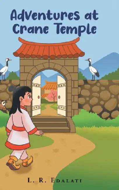 Adventures at Crane Temple by L. R. Edalati