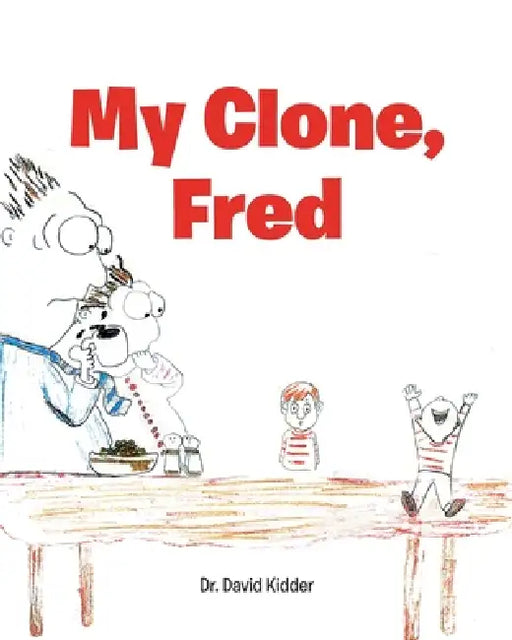 My Clone, Fred by David Kidder