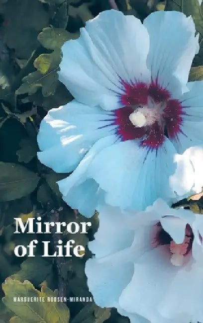 Mirror of Life by Marguerite Roosen-Miranda