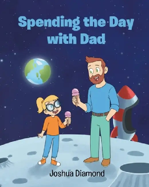 Spending the Day with Dad by Joshua Diamond