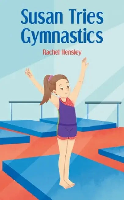 Susan Tries Gymnastics by Rachel Hensley