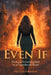Even If: Having an Unwavering Faith in an Unpredictable World by Heather Sorenson