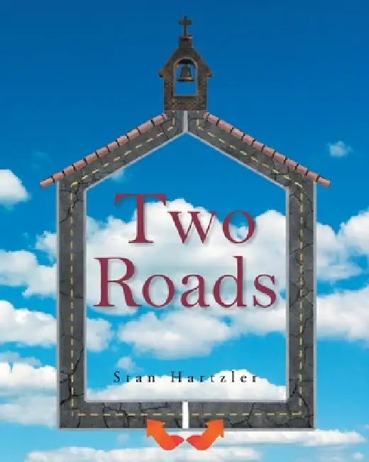 Two Roads by Stan Hartzler