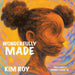 Wonderfully Made by Kim Roy