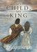 My Child, My King by Suzanne Boaz
