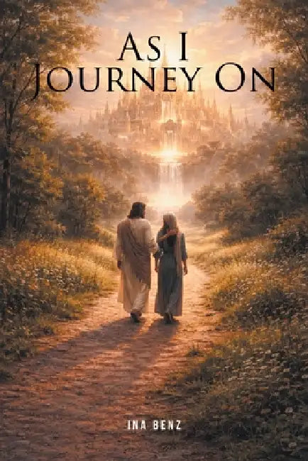 As I Journey On by Ina Benz