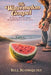 The Watermelon Gospel: A Young Hippie's Ride to the Shores of Surrender by Bill Blomquist