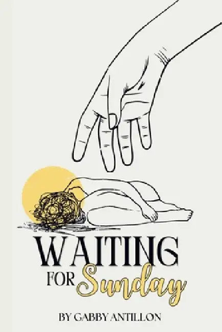 Waiting for Sunday by Gabby Antillon