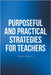 Purposeful and Practical Strategies for Teachers by Harris, Paula