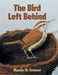 The Bird Left Behind by Mamie W. Cowser