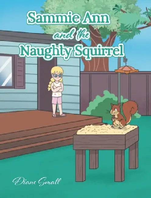 Sammie Ann and the Naughty Squirrel by Diane Small