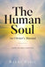 The Human Soul: An Owner's Manual by Randy Paige