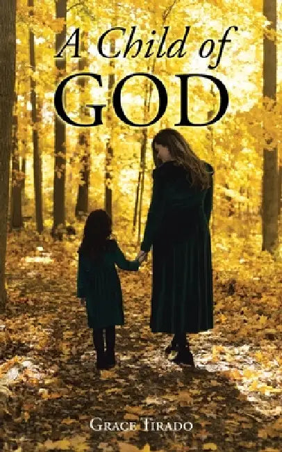 A Child of God by Grace Tirado