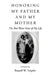 Honoring My Father and My Mother: The Best Worst Years of My Life by Russell W. Toepfer