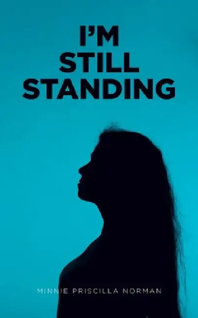 I'm Still Standing by Minnie Priscilla Norman