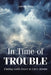 In Time of TROUBLE: Finding God's Peace in Life's Storms by Loretta Kent