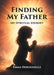 Finding My Father: My Spiritual Journey by Emma Derousselle