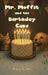 Mr. Moffit and the Birthday Cake by Tanya L. Orr