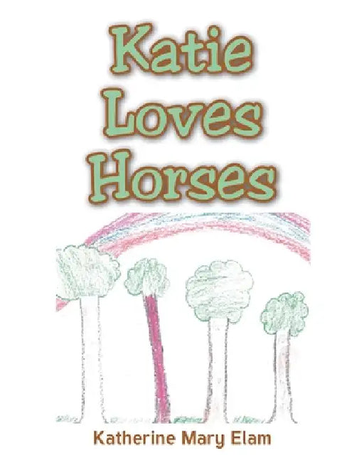 Katie Loves Horses by Katherine Mary Elam