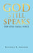 God Still Speaks: The Still Small Voice by Beatrice R. Awosika