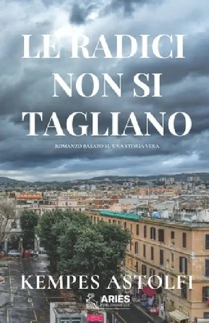 Le Radici Non Si Tagliano by Kempes Astolfi